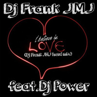 Power vs. Dj Frank JMJ - I believe in love (Dj Frank JMJ hard mix)(teaser) by Frank Jmj