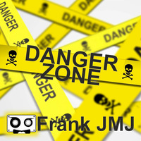 Dj Frank JMJ - Danger zone (YA A LA VENTA - OUT NOW) by Frank Jmj