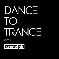 01 Dance to Trance episode 1 PN by Kenneth B Music