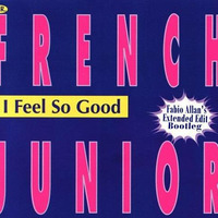Mr. French Junior - I Feel So Good (Fabio Allan's Extended Edit Bootleg) by Fábio Allan