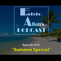 Fabio Allan's Podcast - Episode 018 (Summer Special) by Fábio Allan