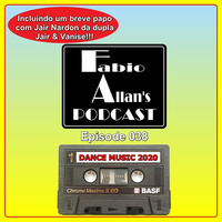 Fabio Allan's Podcast - Episode 038 (Dance Music 2020) by Fábio Allan