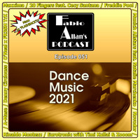 Fabio Allan's Podcast - Episode 051 (Dance Music 2021) by Fábio Allan
