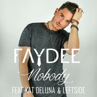 FAYDEE - Nobody ft. Kat Deluna &amp; Leftside by Dj Saleh