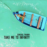 Consoul Trainin - Take Me To Infinity (Dj Saleh Edit) by Dj Saleh