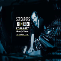 Serdar Ors 29 July 2017 Live@ Glow by Serdar Ors