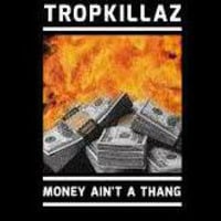 Tropkillaz - Money Ain't a Thang by thagama