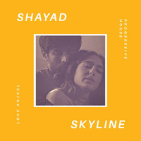 SKYLINE-SHAYAD(LOVE AAKAL) by SKYLINE