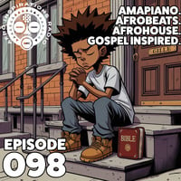 AIR #098 - Ampiano. Afrobeats. AfroHouse. Gospel Inspired. by Afro Inspirations Radio