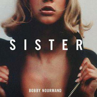 Bobby Nourmand - Sister by Kirill  Belyaev