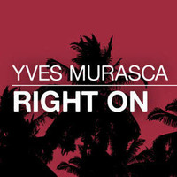 Yves Murasca - Right On by Kirill  Belyaev