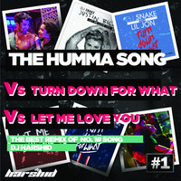 The Humma Song VS Let Me Love You VS Turn Down For What (DJ Harshid) by DJ Harshid