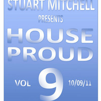 Stuart Mitchell's HouseProud Vol 9  (mixed 10/09/11) by Stuart Mitchell