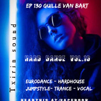 EP 130 Guille Van Bart - Hard Dance vol.10 (Eurodance, Hardhouse, Jumpstyle, Trance, Freestyle) by Guille Van Bart