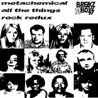 Metachemical - All The Things You Said You'd Never Do (Rock Redux) by Metachemical