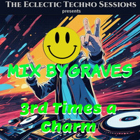 3rd times a charm - Mix Bygrvaes - The Eclectic Techno Sessions by UndaNeeph