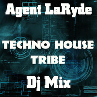 tech-house tribe - dj mix -  Agent LaRyde by UndaNeeph