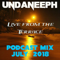 UndaNeeph -  live from the terrace - July Podcast Mix #7 by UndaNeeph