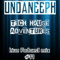 tech house adventures - UndaNeeph  Podcast mix #17 by UndaNeeph