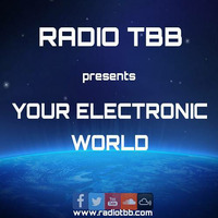 RadioTBB - Your Electronic World 009 - 20-OCT-2016 by radiotbb