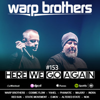 Warp Brothers - Here We Go Again Radio 153 - 13-FEB-2020 by radiotbb