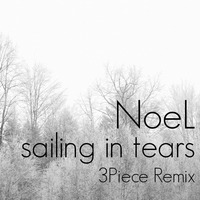 sailing in tears feat NoeL(Original Pop/Rock 3Peace Remix) by e-komatsuzaki(feat Vocal)