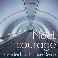 courage feat NoeL(Original POP Extended 12 HOUSE Remix) by e-komatsuzaki(feat Vocal)
