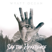 Wyatt Ocean - See the Difference by WYATT OCEAN