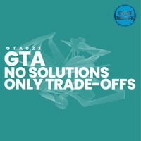[GTA023] No Solutions, by GTA by GTA Digital - Podcast Series