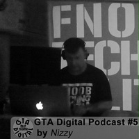 GTA Digital Podcast #5, by Nizzy by GTA Digital - Podcast Series