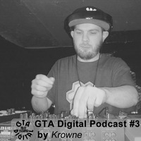 GTA Digital Podcast #3, by Krowne by GTA Digital - Podcast Series