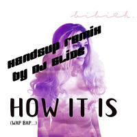 Bibi H - How it is (Wap Bap...) Handsup Remix) by DJ sL!DE