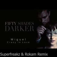 Miguel - Crazy in Love (Superfreakz &amp; DJ Rok`Am Remix) by DJ ROK`AM REMIXES