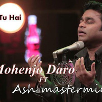 Tu Hai-AR Rehman-Ash Mastermind by Ash mastermind (The King Of Bollywood Remixes)