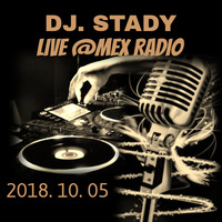 Live @ Mex Radio 2018-10-05 by Dj. Stady