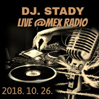 Live @ Mex Radio 2018-10-26 by Dj. Stady