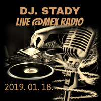 Live @Mex Radio 2019-01-18 by Dj. Stady