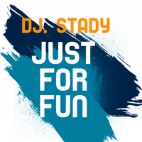 Just for Fun by Dj. Stady