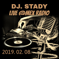 Live @Mex Radio 2019-02-08 by Dj. Stady