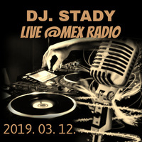 Live @Mex Radio 2019-04-12 by Dj. Stady