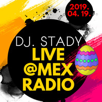 Live @Mex Radio 2019-04-19 by Dj. Stady