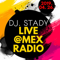 Live @Mex Radio 2019-04-26 by Dj. Stady