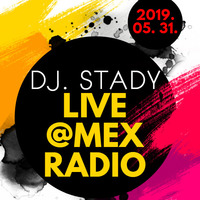 Live @Mex Radio 2019-05-31 by Dj. Stady