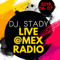 Live @Mex Radio 2019-06-07 by Dj. Stady