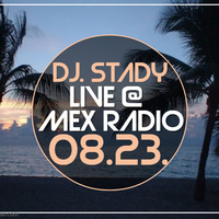 Live @Mex Radio 2019-08-23 by Dj. Stady