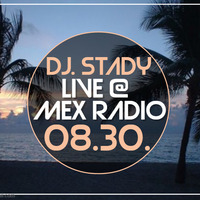 Live @Mex Radio 2019-08-30 by Dj. Stady