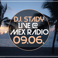 Live @Mex Radio 2019-09-06 by Dj. Stady
