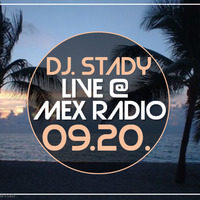 Live @Mex Radio 2019-09-20 by Dj. Stady