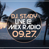 Live @Mex Radio 2019-09-27 by Dj. Stady