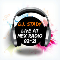 Live @Mex Radio 2020-02-21 by Dj. Stady